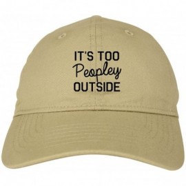 Baseball Caps Its Too Peopley Outside Introvert Emo Dad Hat Baseball Cap - Beige - CP18CAC5QRK $38.93
