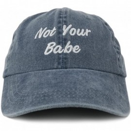 Baseball Caps Not Your Babe Embroidered Soft Crown Cotton Adjustable Cap - Navy - CQ12IZJAQBL $33.96